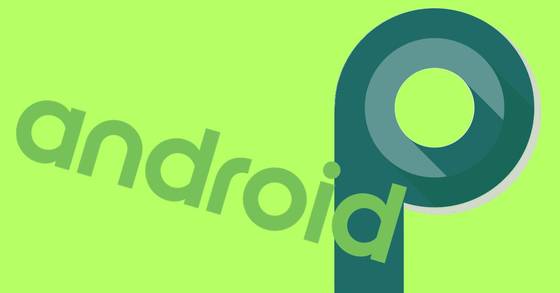 Novità per Android P, come sarà? 